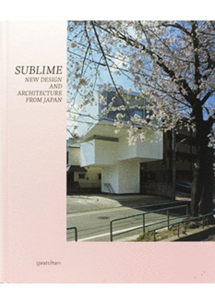SUBLIME -new design and architecture from japan-
